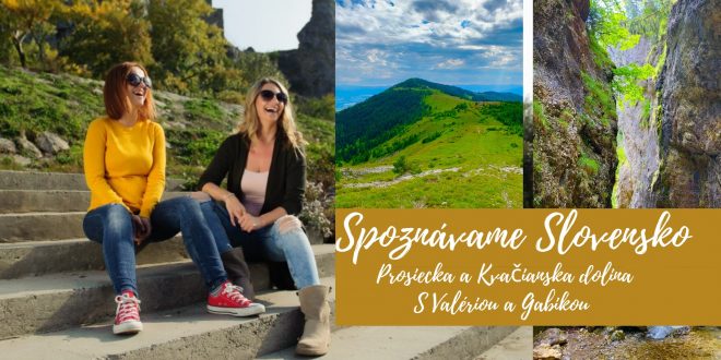 Tipy na výlety Slovensko. Prosiecka a Kvačianska dolina