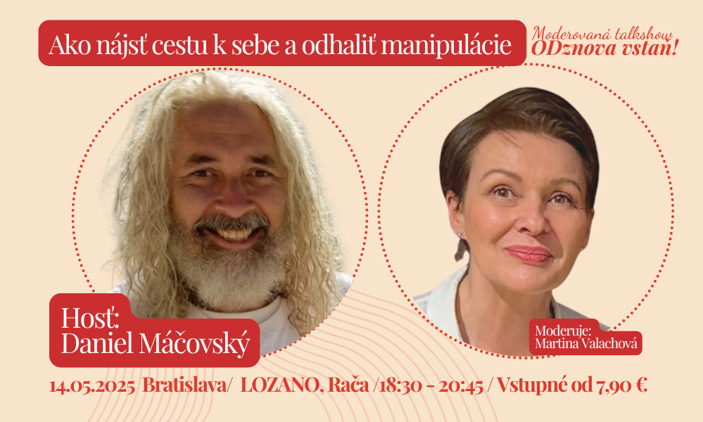 Daniel Máčovský: Ako nepodľahnúť manipuláciám, nájsť rovnováhu + Cesta k prameňu